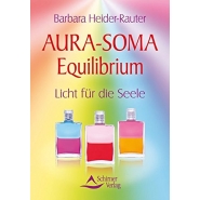 Aura-Soma Equilibrium - Licht für die Seele
