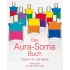 Das Aura-Soma Buch - Farben für die Seele